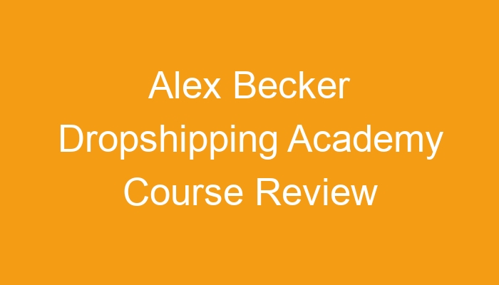 Alex Becker's Dropshipping Course